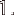 1.